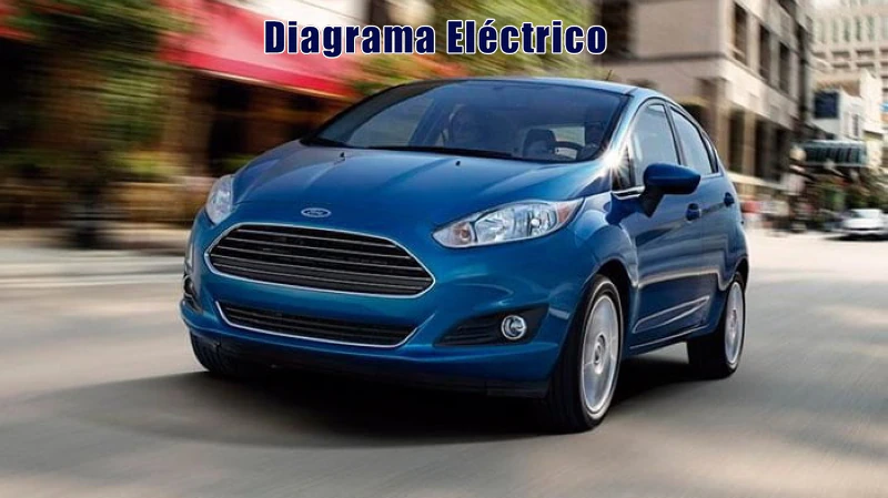 Descargar Diagrama Eléctrico Ford Fiesta 2017 Gratis