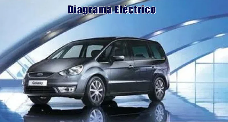 Descargar Diagrama Eléctrico Ford Galaxy 2019 Gratis