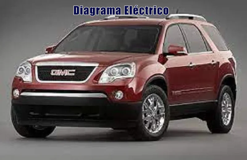 Descargar Diagrama Eléctrico GMC Acadia 2011 Gratis