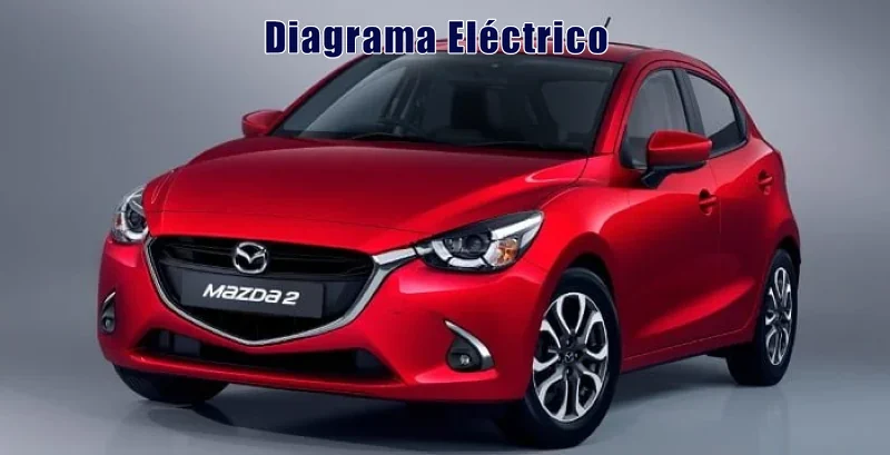 Descargar Diagrama Eléctrico Mazda 2 2016 Gratis